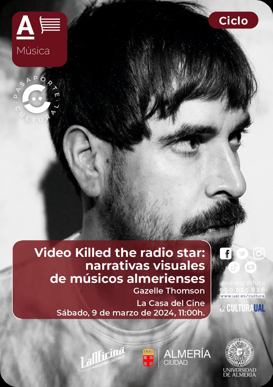 Video Killed The Radio Star: narrativas visuales de músicos almerienses